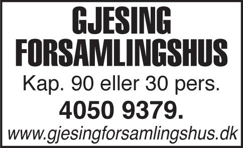 Annonce fra Gjesing Forsamlingshus plads til 30 eller 90 personer