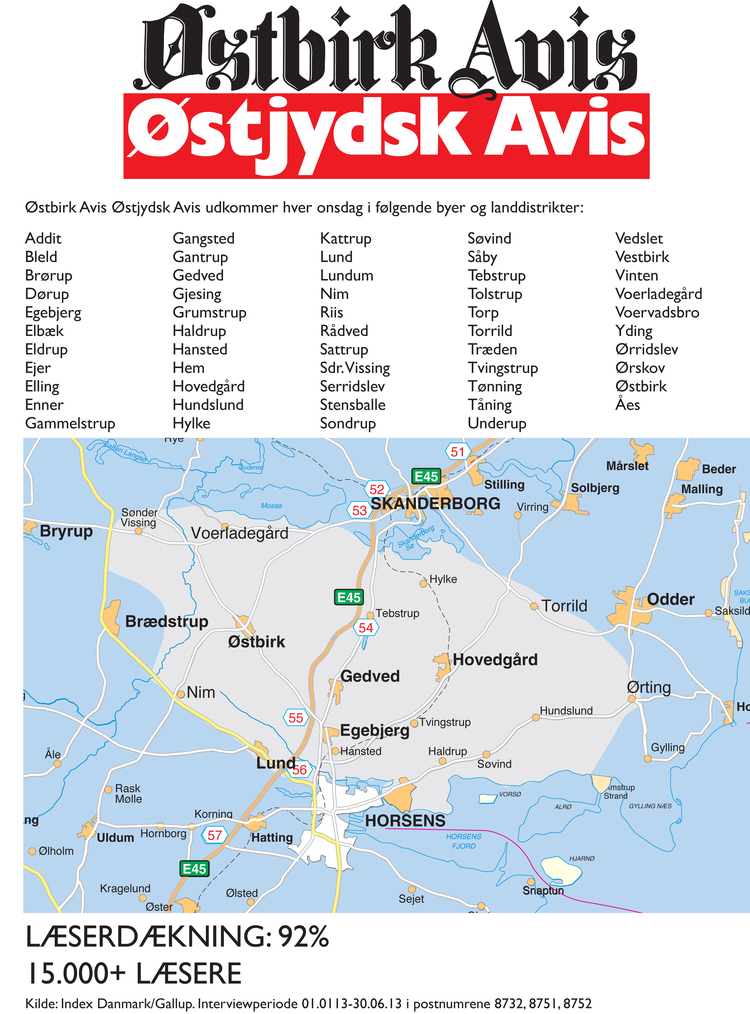 Dækningsområde for Østbirk Avis Østjydsk Avis Dækningsområde for Østbirk Avis Østjydsk Avis